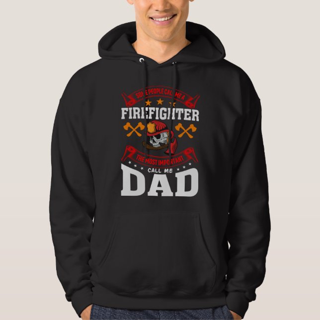 Some People Call Me A Firefighter Firefighter Dad  Hoodie (Vorderseite)