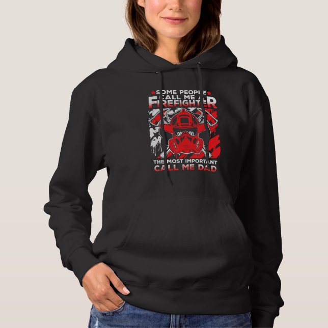 Some People Call Me Firefighter Most Important Cal Hoodie (Vorderseite)