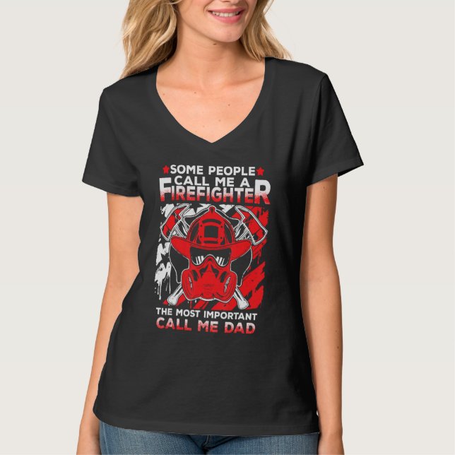 Some People Call Me Firefighter Most Important Cal T-Shirt (Vorderseite)