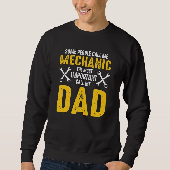 Some People Call Me Mechanic The Most Important Ca Sweatshirt (Vorderseite)