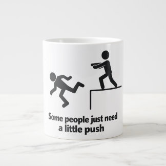 Some People Just Need A Little Push  Jumbo-Tasse