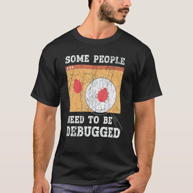 Some People Need To Be Debugged Information Techno T-Shirt (Vorderseite)