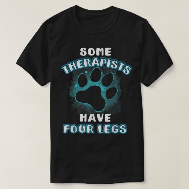 Some Therapists Have Four Legs Pet Shirt (Design vorne)