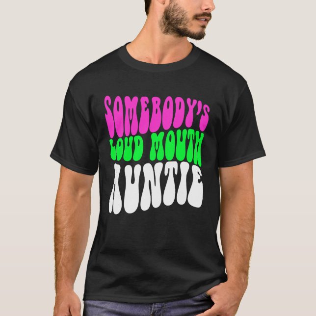 Somebody s Loud Mouth Aunt Aunt Cheer Aunt T-Shirt (Vorderseite)