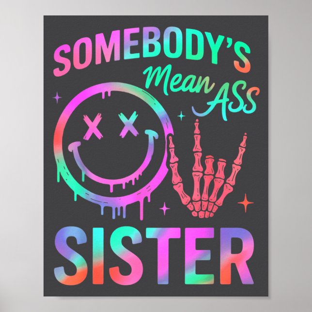 Somebody's Mean Sister Funny Humor Quote Funny Sis Poster (Vorne)