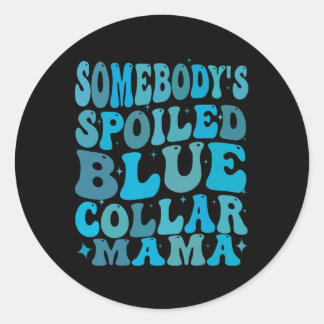 Somebodys Spoiled Blue Collar Mama Groovy Mama Mot Runder Aufkleber