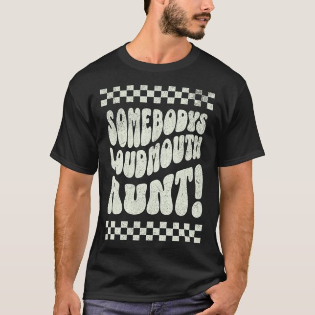 somebodyu2019s loud mouth aunt retro wavy groovy A T-Shirt (Vorderseite)