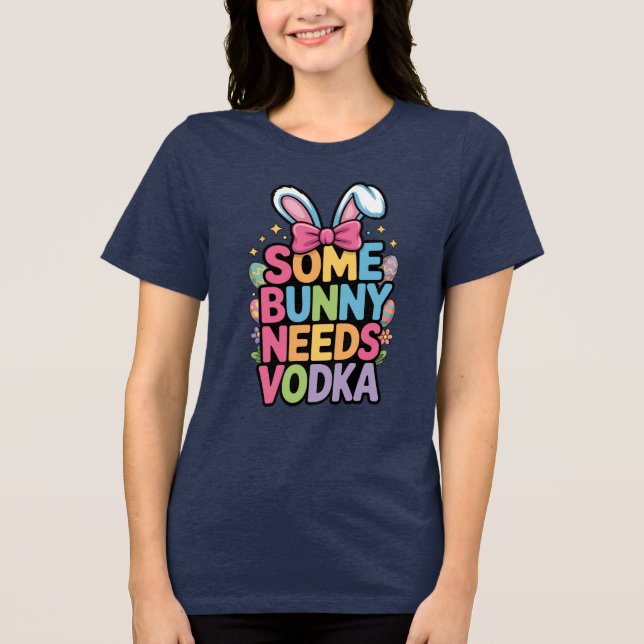 Somebunny Needs Vodka Easter Funny Adult tee (Vorderseite)