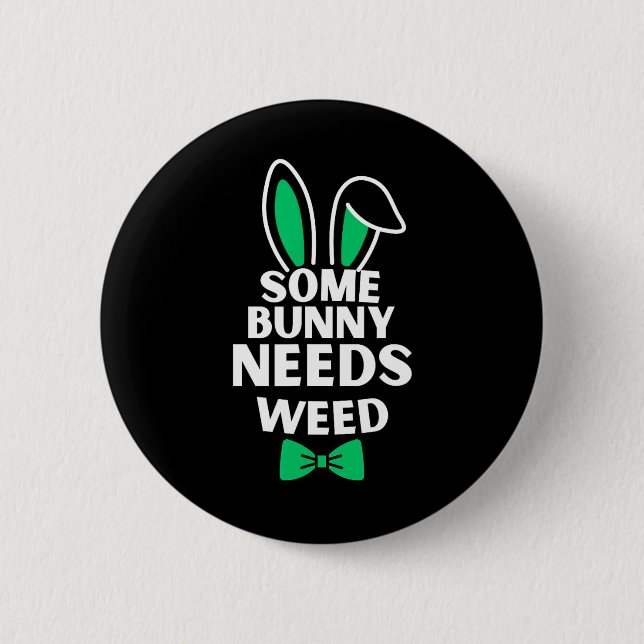 Somebunny Needs Weed Osterfest Sonnen Kaninchen Os Button (Vorderseite)