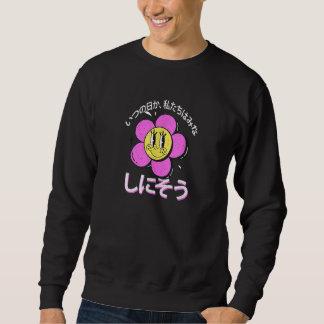 Someday We'll All Be Dead Dark Humor Existential D Sweatshirt