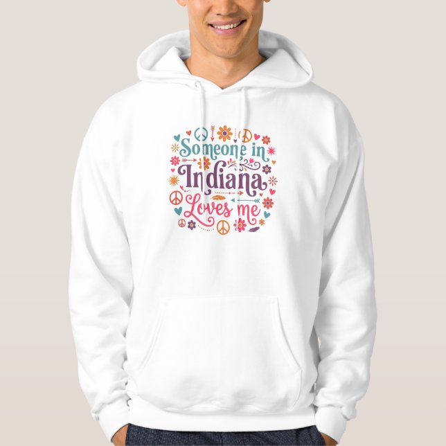 Someone in Indiana Loves Me Boho Hippie Design Hoodie (Vorderseite)