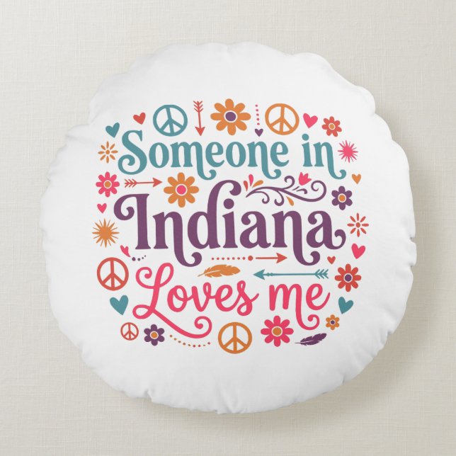 Someone in Indiana Loves Me Boho Hippie Design Rundes Kissen (Vorderseite)