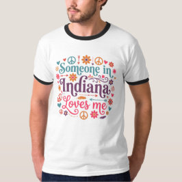 Someone in Indiana Loves Me Boho Hippie Design T-Shirt