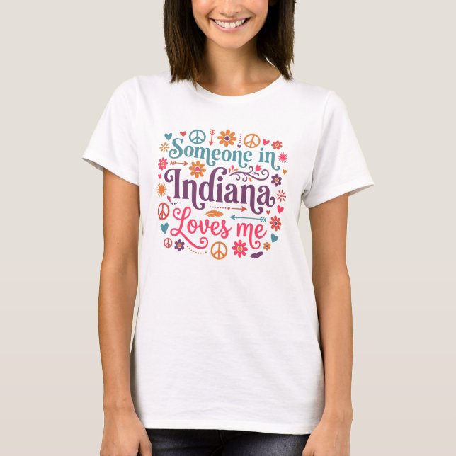 Someone in Indiana Loves Me Boho Hippie Design T-Shirt (Vorderseite)