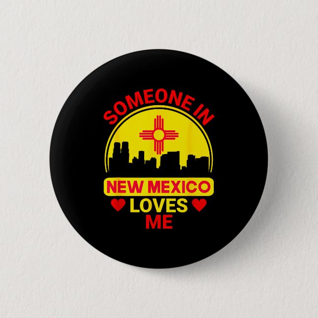 Someone In New Mexico Loves Me Love New Mexico  Button (Vorderseite)