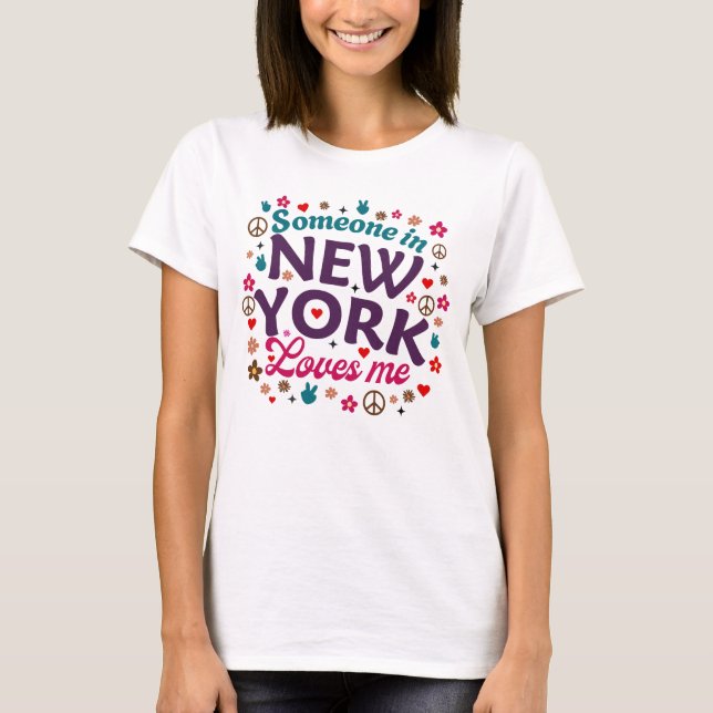 Someone in New York Loves Me Retro Funny Design T-Shirt (Vorderseite)