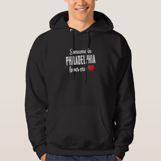 Someone In Philadelphia Loves Me Hoodie (Vorderseite)
