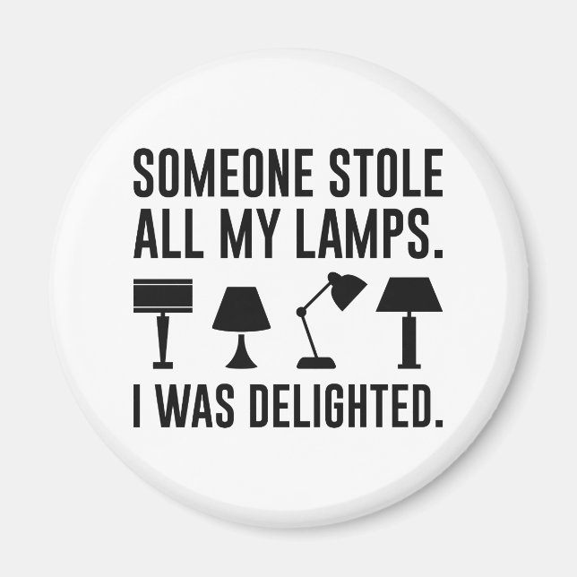 Someone Stole All My Lamps Magnet (Vorne)