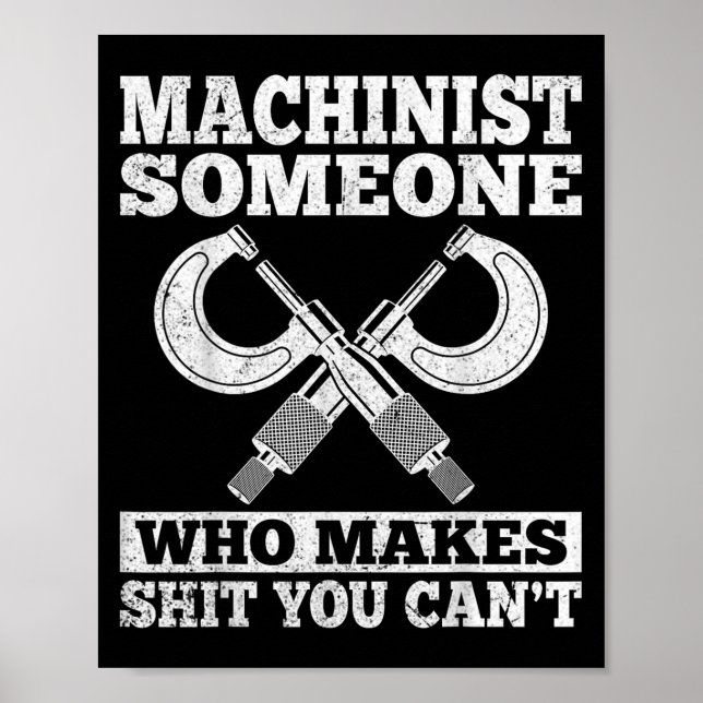 Someone Who Makes You Can't - Funny Cnc Machinist  Poster (Vorne)