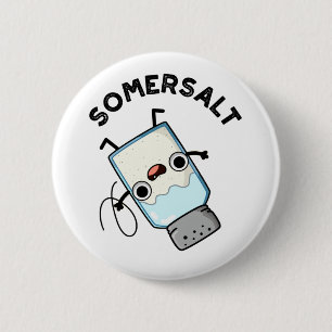 Somersalz Funny Somersault Salt Pun Button