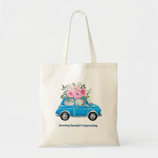 Something Beautiful Is Approaching Tote Bag  Tragetasche