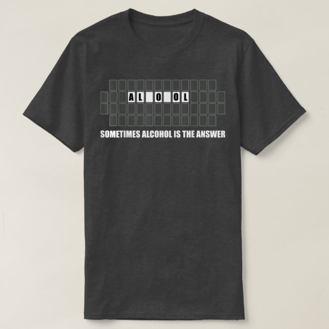 Sometimes Alcohol Is The Answer Drinking  T-Shirt (Design vorne)