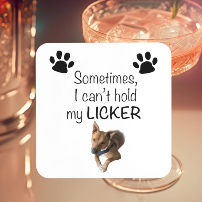 Sometimes I can't hold my Licker- Customizable Getränkeuntersetzer (Von Creator hochgeladen)