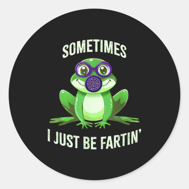 Sometimes I Fartin Just Frog Mask Gas Laugh Runder Aufkleber (Vorderseite)