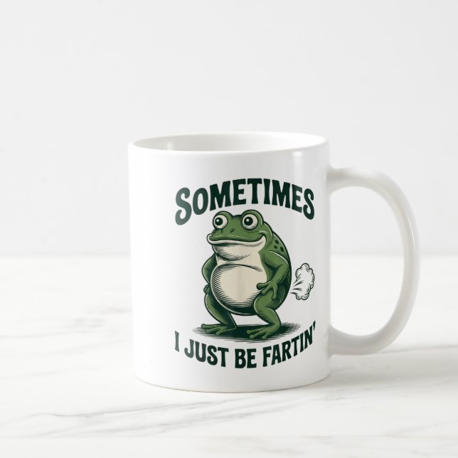 Sometimes I Just Be Fartin' Frog Funny Fart  Kaffeetasse (Rechts)