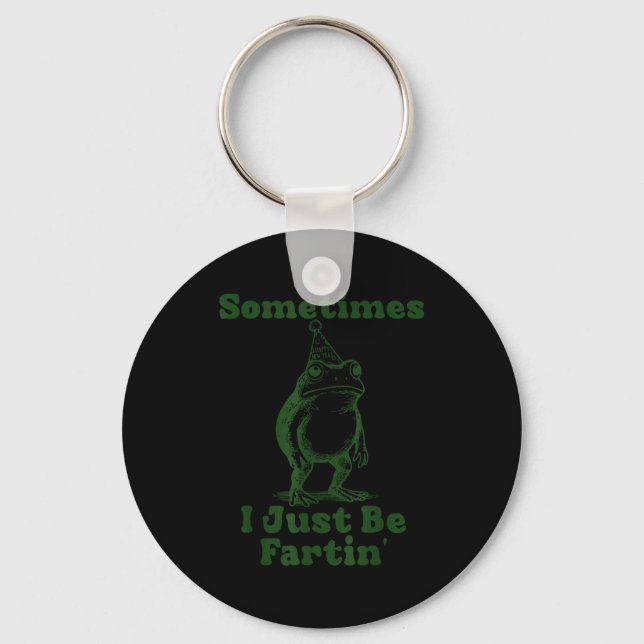 Sometimes I Just Be Fartin' Frog Funny Happy New Y Schlüsselanhänger (Vorderseite)