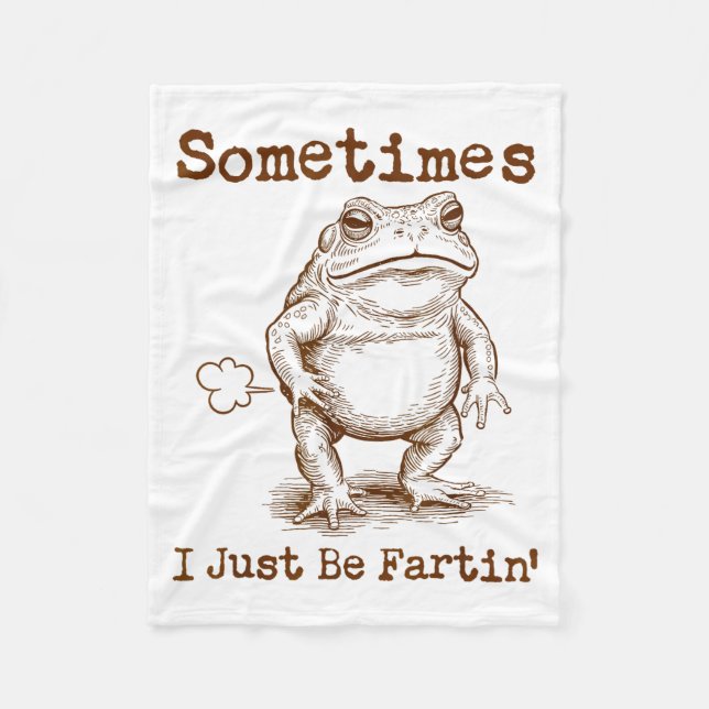 Sometimes I Just Be Fartin’ Frog Funny Rude Silly  Fleecedecke (Vorderseite)