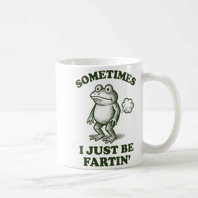 Sometimes I Just Be Fartin' Frog Humor Funny Fart  Kaffeetasse (Rechts)