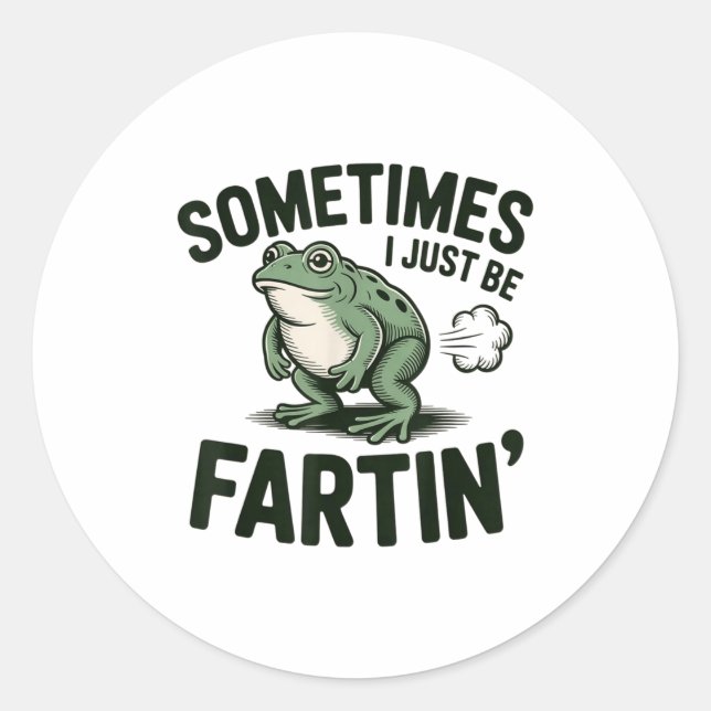 Sometimes I Just Be Fartin' Frog Humor Funny Fart  Runder Aufkleber (Vorderseite)