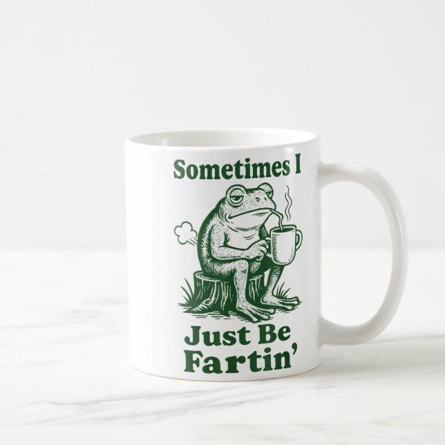 Sometimes I Just Be Fartin' Frog  Kaffeetasse (Rechts)