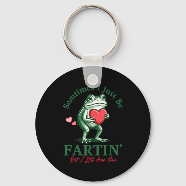 Sometimes I Just Be Fartin' Frog Meme Funny Valent Schlüsselanhänger (Vorderseite)