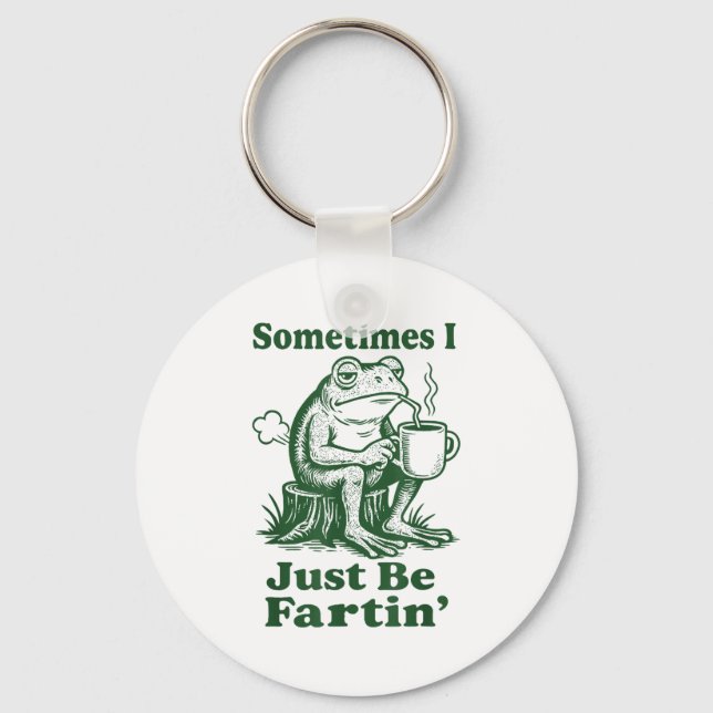 Sometimes I Just Be Fartin' Frog  Schlüsselanhänger (Vorderseite)