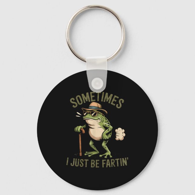 Sometimes I Just Be Fartin' Funny Frog Farting  Schlüsselanhänger (Vorderseite)