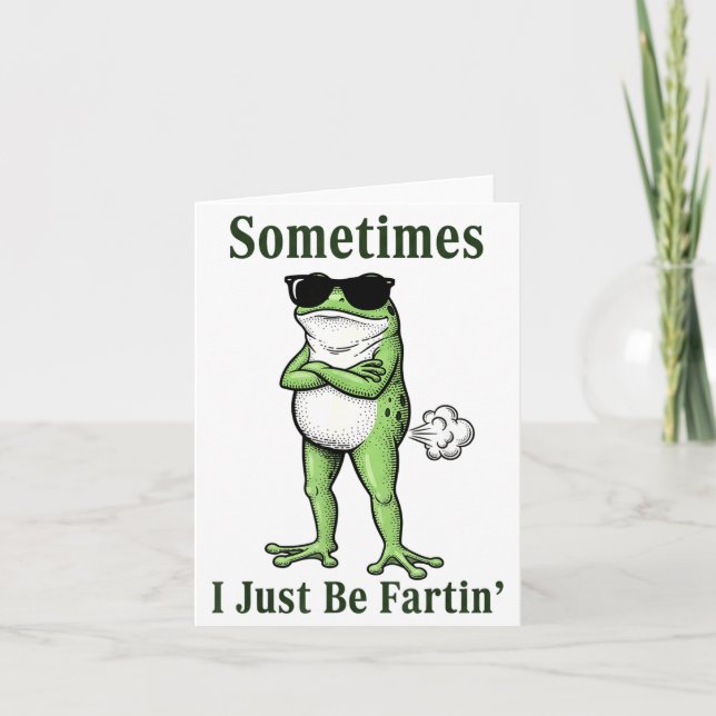 Sometimes I Just Be Fartin Funny Frog Sarcastic Hu Karte (Vorderseite)