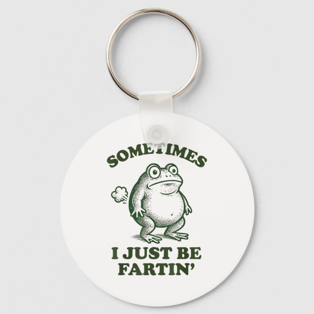 Sometimes I Just Be Fartin' Funny Frog  Schlüsselanhänger (Vorderseite)