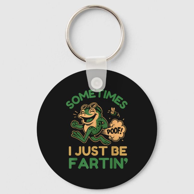 Sometimes I Just Be Fartin, Funny Frog  Schlüsselanhänger (Vorderseite)