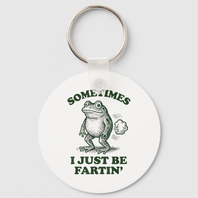 Sometimes I Just Be Fartin' Funny Frog  Schlüsselanhänger (Vorderseite)