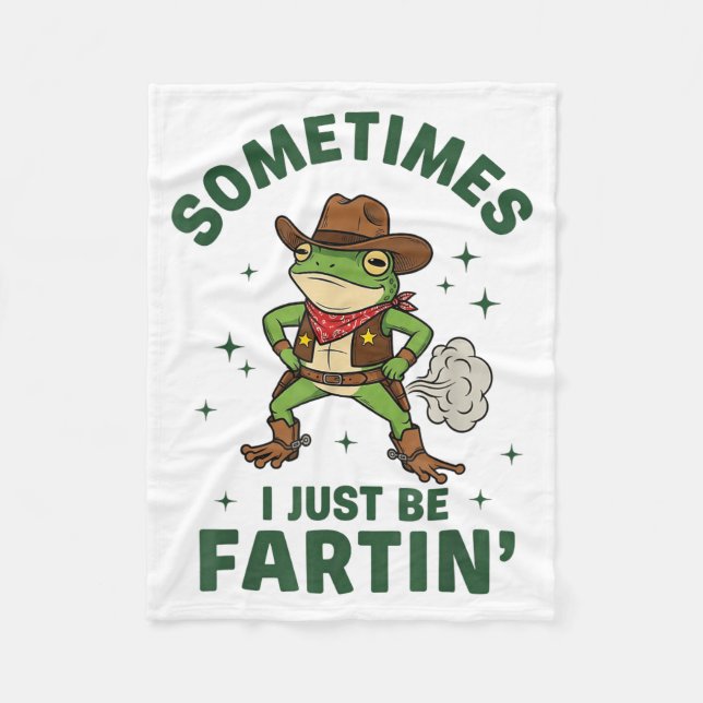 Sometimes I Just Be Fartin Funny Western Cowboy Fr Fleecedecke (Vorderseite)