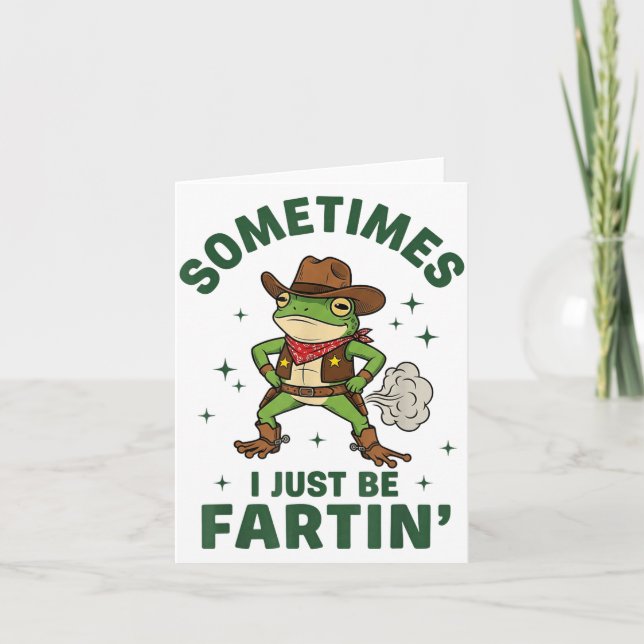 Sometimes I Just Be Fartin Funny Western Cowboy Fr Karte (Vorderseite)