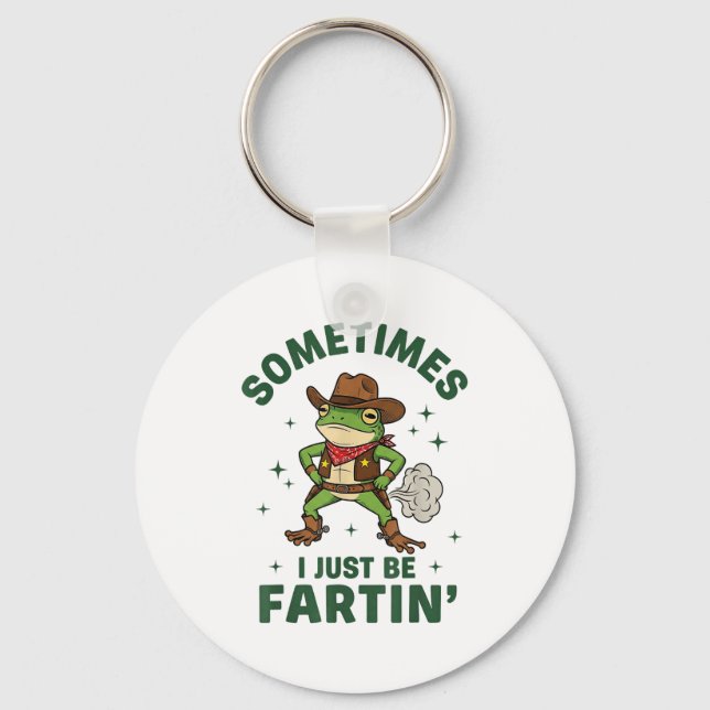 Sometimes I Just Be Fartin Funny Western Cowboy Fr Schlüsselanhänger (Vorderseite)