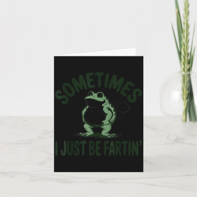 Sometimes I Just Be Farting Frog Humor Funny Fart  Karte (Vorderseite)
