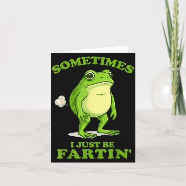 Sometimes I Just Be Farting Funny Frog  Karte (Vorderseite)