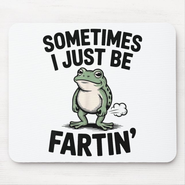Sometimes I Just Be Farting Funny Frog Meme Animal Mousepad (Vorne)
