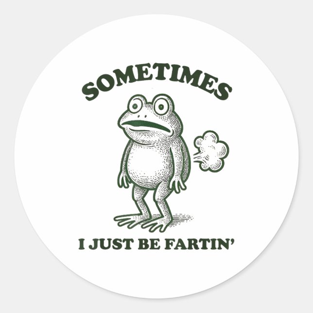 Sometimes I Just Be Farting Funny Frog  Runder Aufkleber (Vorderseite)