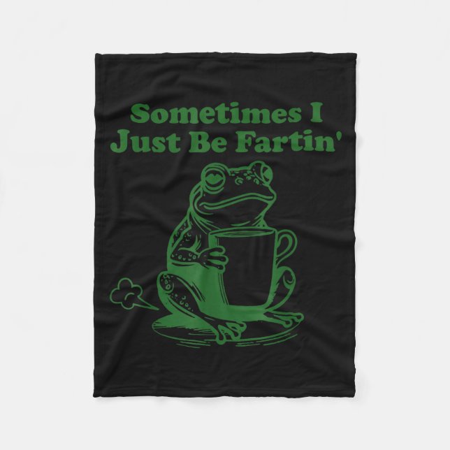 Sometimes I Just Be Farting Funny Meme Frog Drinki Fleecedecke (Vorderseite)