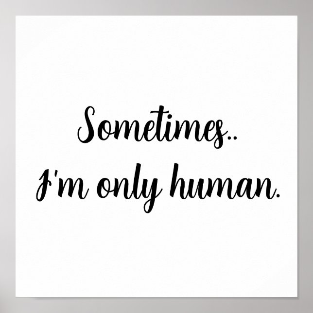 Sometimes...I'm only human. Poster (Vorne)